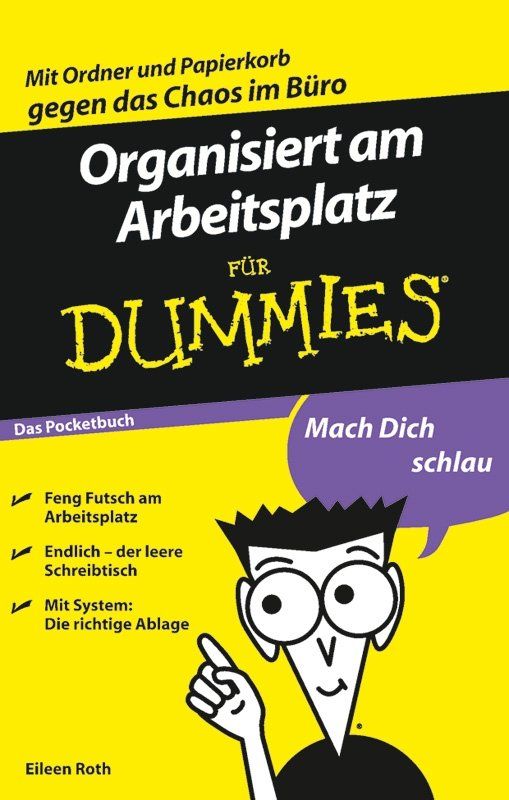 Organisiert am Arbeitsplatz für Dummies Das Pocketbuch (German Edition)