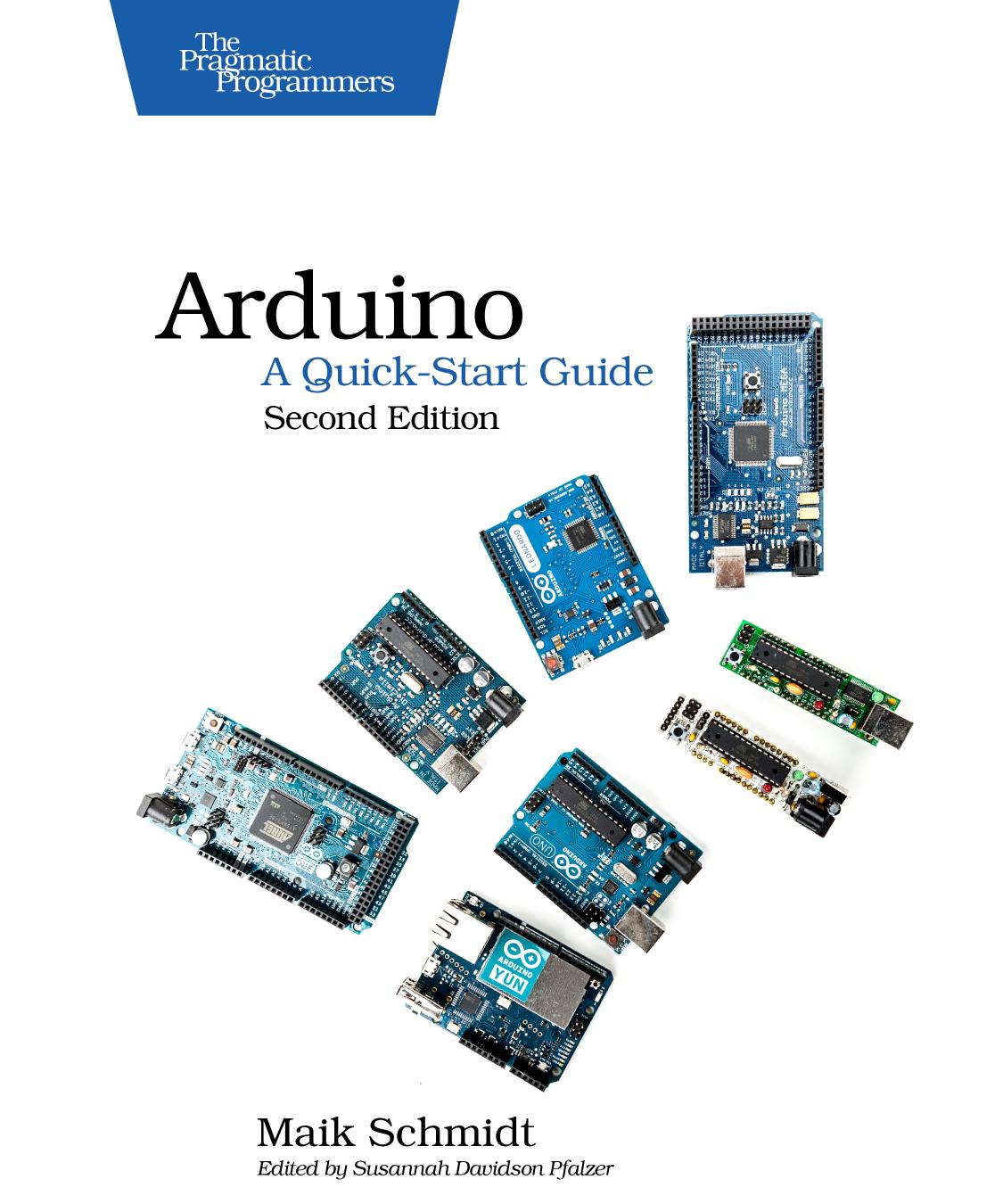 Arduino: A Quick-Start Guide, Second Edition