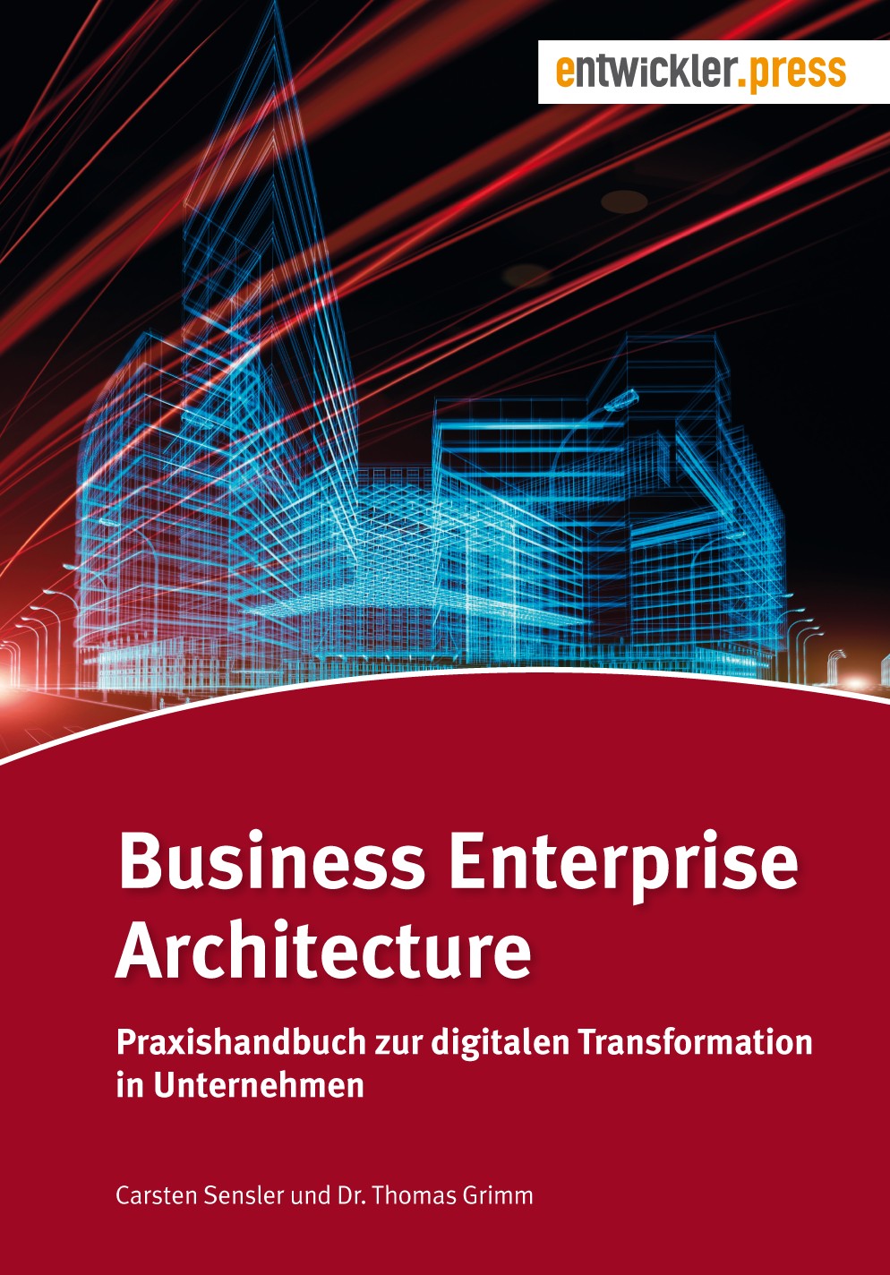 Business Enterprise Architecture. Praxishandbuch zur digitalen Transformation in Unternehmen