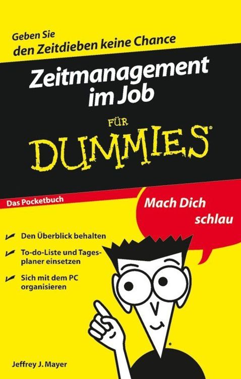 Zeitmanagement im Job für Dummies Das Pocketbuch