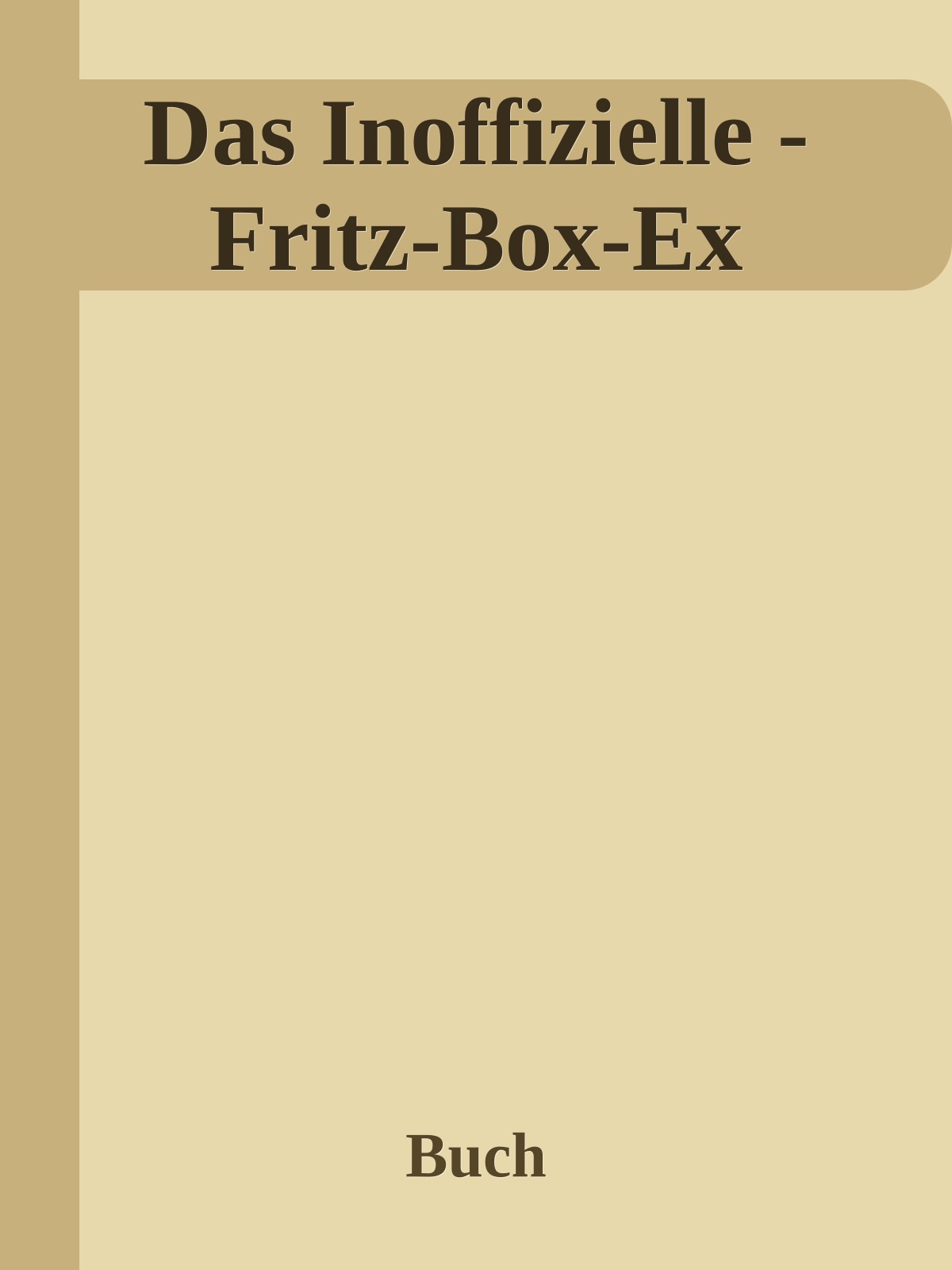 Das Inoffizielle - Fritz-Box-Ex