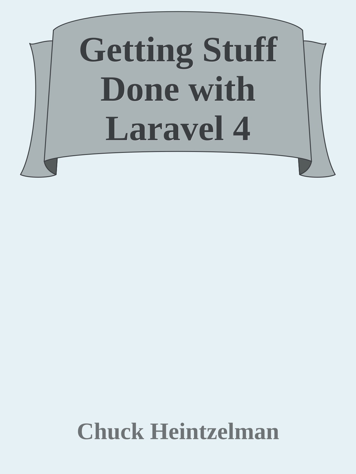 Getting Stuff Done with Laravel 4
