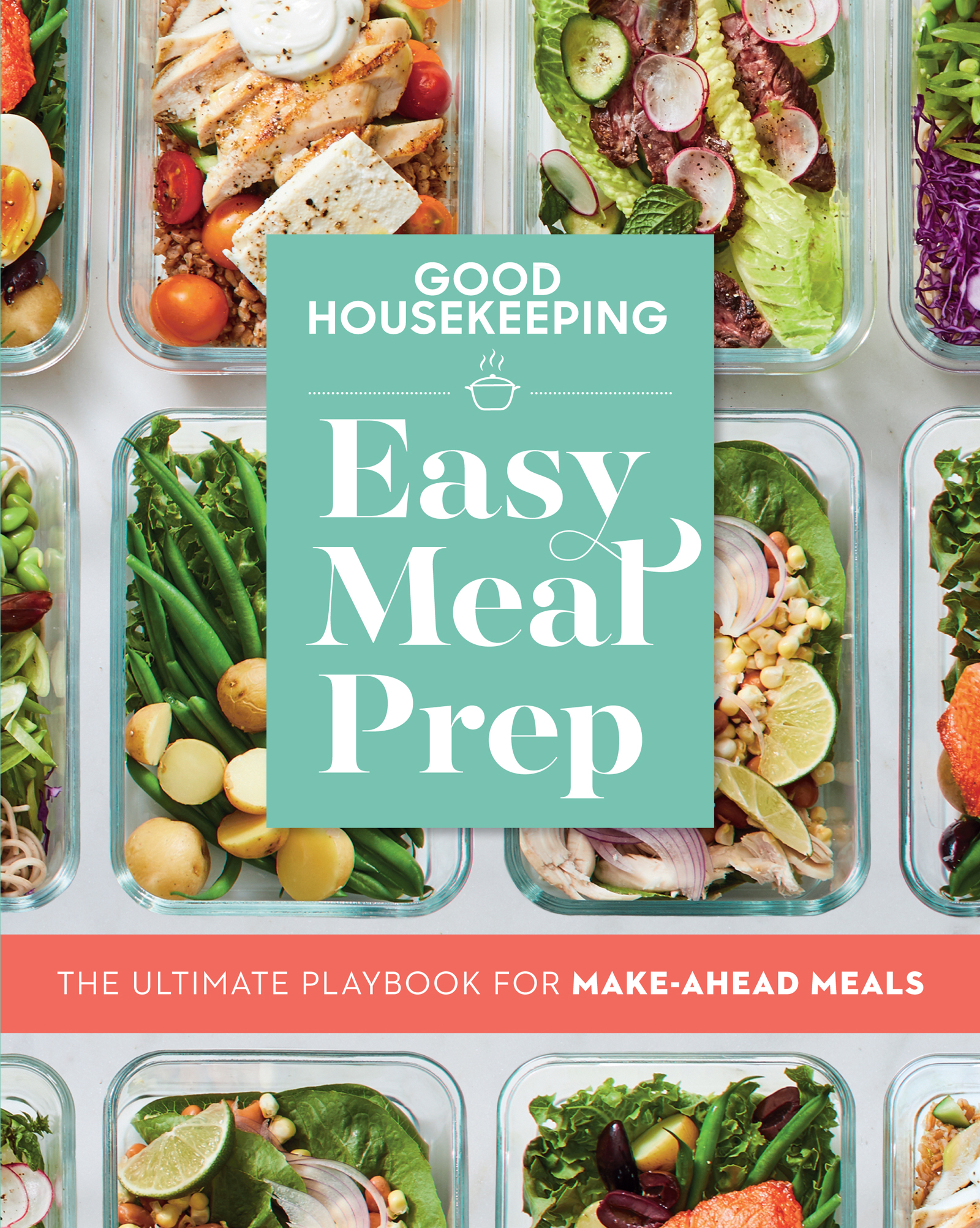 Good Housekeeping Easy Meal Prep: The Ultimate Playbook for Make-Ahead Meals
