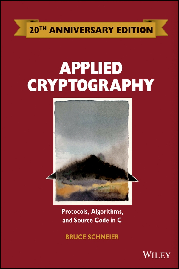 Applied Cryptography, Second Edition: Protocols, Algorithms, and Source Code in C